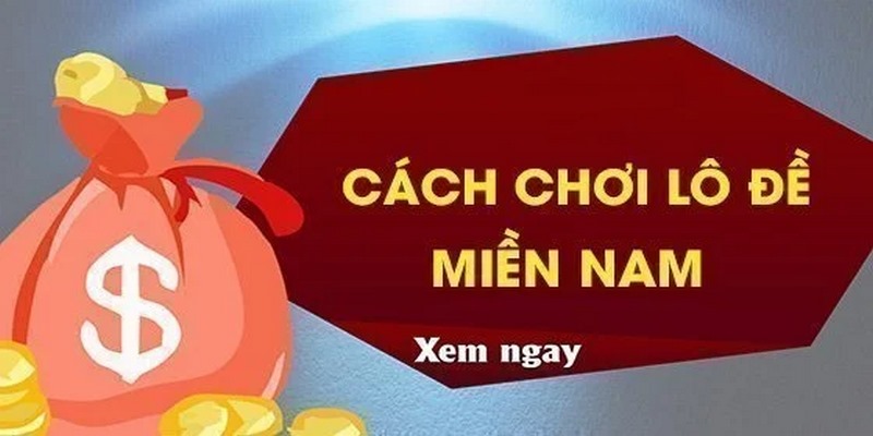 Chơi lô đề, xổ số miền Nam có cách chơi đơn giản và dễ hiểu