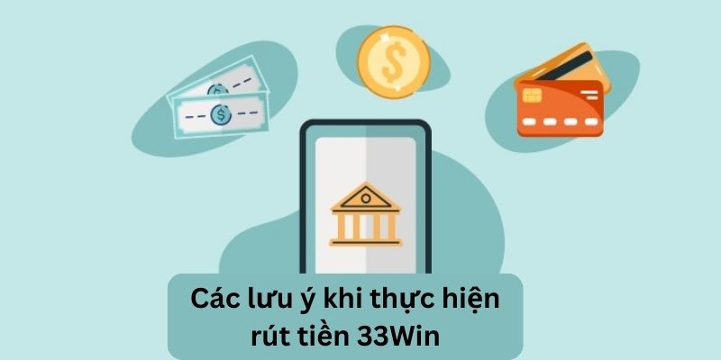 Cần đáp ứng đầy đủ các điều kiện khi rút tiền 33Win