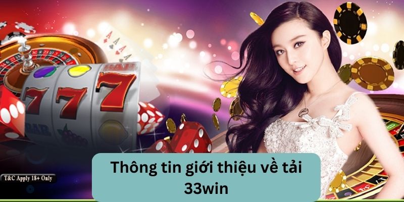 Tìm hiểu một vài nét về việc tải 33win