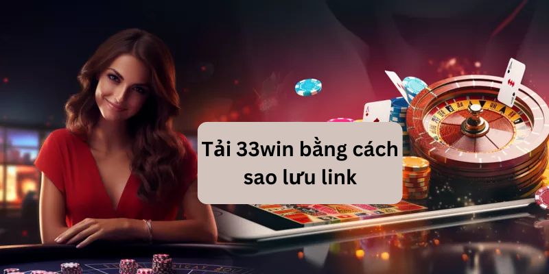 Cược thủ tiến hành tải bằng cách sao lưu link