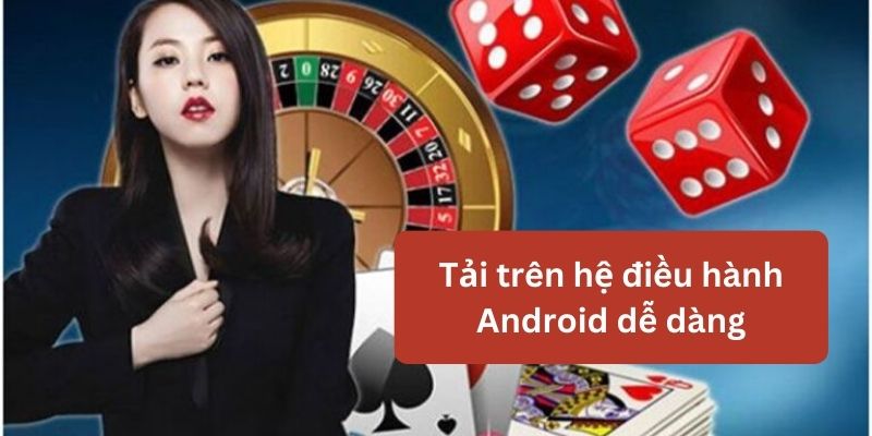 Thực hiện quy trình tải trên hệ điều hành Android